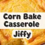 Corn Bake Casserole Jiffy