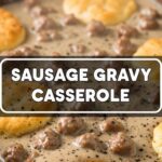 Sausage Gravy Casserole