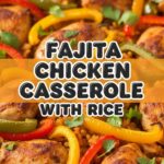 Fajita Chicken Casserole With Rice