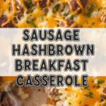 Sausage Hashbrown Breakfast Casserole