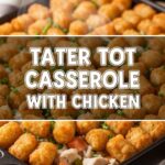Tater Tot Casserole With Chicken