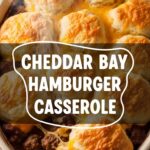 Cheddar Bay Hamburger Casserole
