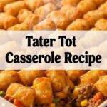 Tater Tot Casserole Recipe