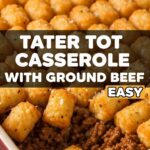 Tater Tot Casserole With Ground Beef Easy