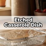 Etched Casserole Dish
