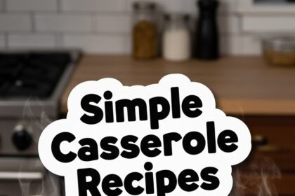 Simple Casserole Recipes