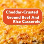 Cheddar-Crusted Ground Beef And Rice Casserole