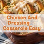 Chicken And Dressing Casserole Easy