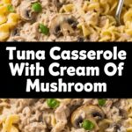 Tuna Casserole With Cream Of Mushroom