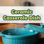 Ceramic Casserole Dish