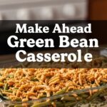 Make Ahead Green Bean Casserole