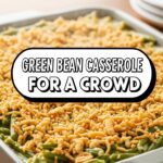 Green Bean Casserole For A Crowd