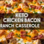 Keto Chicken Bacon Ranch Casserole