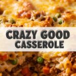 Crazy Good Casserole