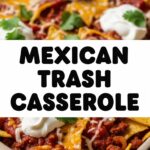 Mexican Trash Casserole