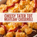 Cheesy Tater Tot Meatloaf Casserole