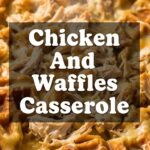 Chicken And Waffles Casserole