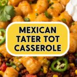 Mexican Tater Tot Casserole