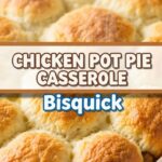 Chicken Pot Pie Casserole Bisquick