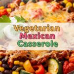 Vegetarian Mexican Casserole