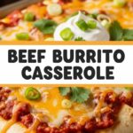 Beef Burrito Casserole