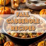 Fall Casserole Recipes