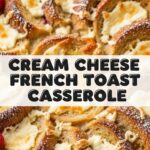 Cream Cheese French Toast Casserole