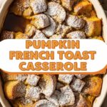Pumpkin French Toast Casserole