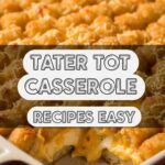 Tater Tot Casserole Recipes Easy