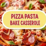 Pizza Pasta Bake Casserole