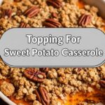 Topping For Sweet Potato Casserole