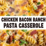 Chicken Bacon Ranch Pasta Casserole