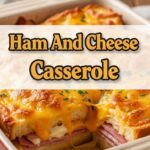 Ham And Cheese Casserole