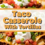 Taco Casserole With Tortillas