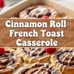 Cinnamon Roll French Toast Casserole