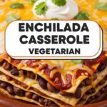 Enchilada Casserole Vegetarian