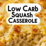 Low Carb Squash Casserole
