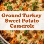 Ground Turkey Sweet Potato Casserole