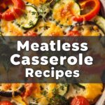 Meatless Casserole Recipes
