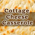Cottage Cheese Casserole