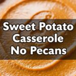 Sweet Potato Casserole No Pecans