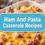 Ham And Pasta Casserole Recipes