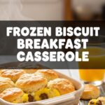Frozen Biscuit Breakfast Casserole