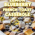 Lemon Blueberry French Toast Casserole