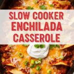 Slow Cooker Enchilada Casserole