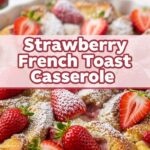 Strawberry French Toast Casserole