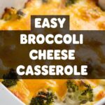 Easy Broccoli Cheese Casserole