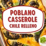 Poblano Casserole Chile Relleno