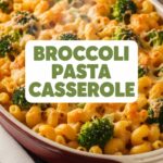 Broccoli Pasta Casserole