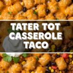Tater Tot Casserole Taco